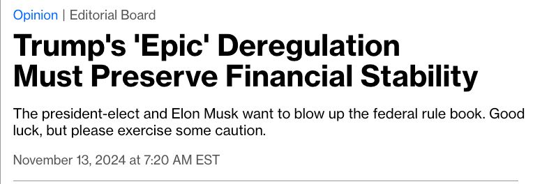 Trump's 'Epic' Deregulation Must Preserve Financial Stability
The president-elect and Elon Musk want to blow up the federal rule book. Good luck, but please exercise some caution.

November 13, 2024