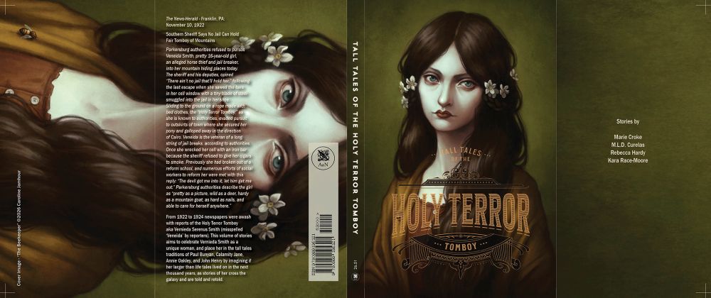 Cover showing a dour faced young woman with daisy flower barrettes. The book title - Tall Tales of the Holy Terror Tomboy - is shown in an vintage storefront logo painting format in a brass color. Text on the back of the book outlines the real life girl's amazing story. 