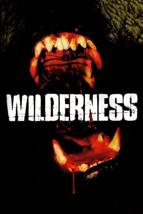 Poster for the 2006 film Wilderness, a large set of jaws of perhaps a bear frame the title, surrounded by darkness with perhaps some visible wall like background in the upper corners.