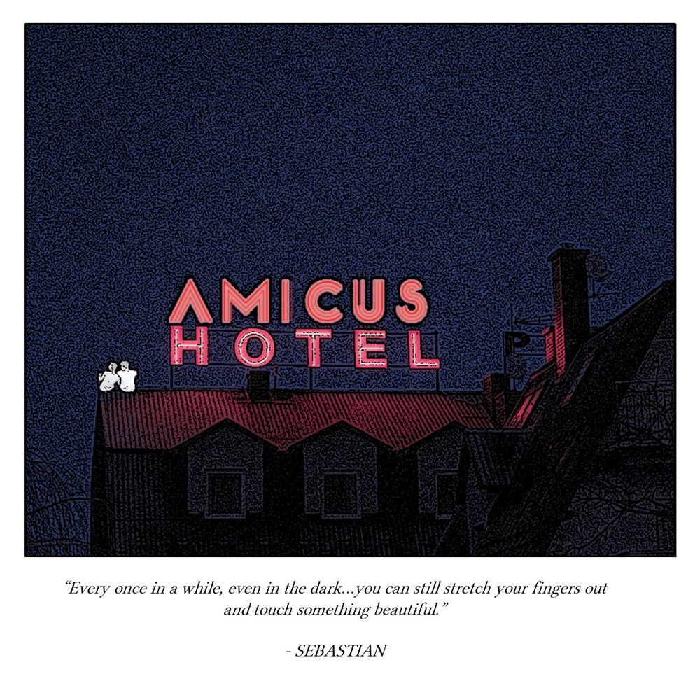 Two small figures sit on the rooftop of a motel at night. The sign above reads, 'Amicus Motel.' The caption reads,

"Every once in a while, even in the dark...you can still stretch your fingers out and touch something beautiful." - Sebastian