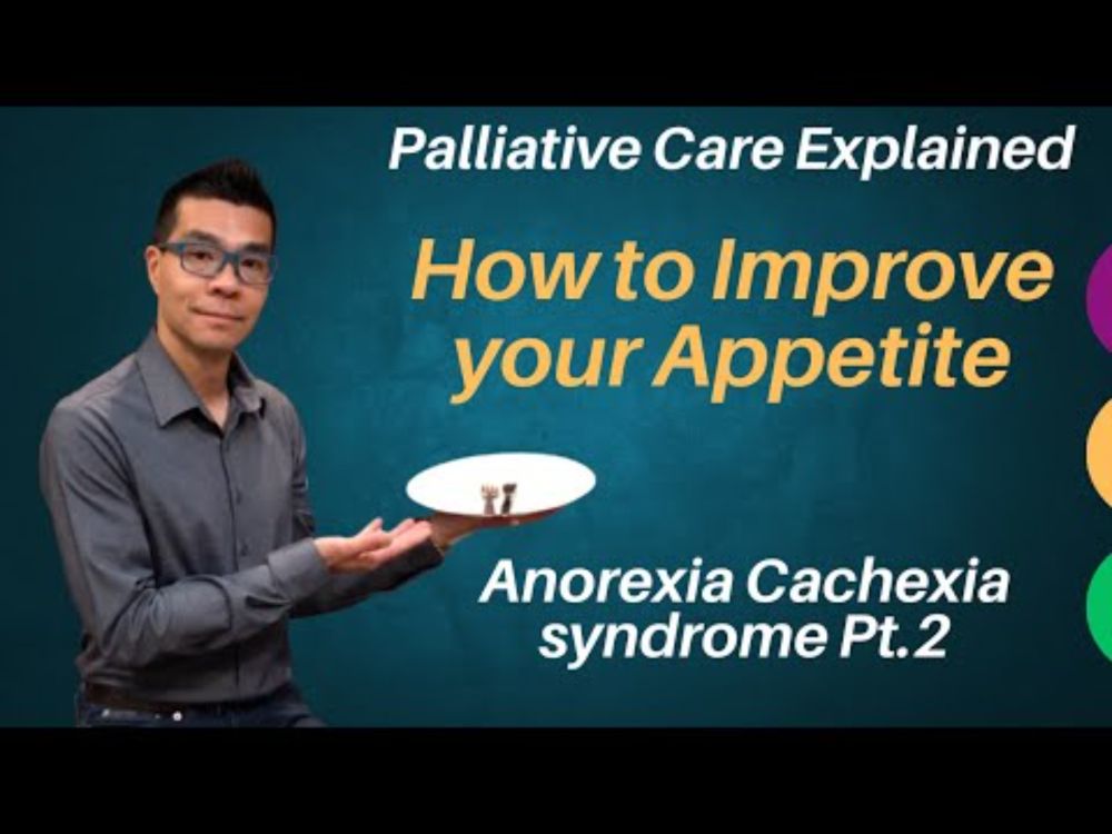 How Can I Improve My Appetite and Weight? | Anorexia-Cachexia Syndrome Part 2 | Palliative Care