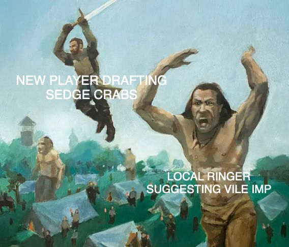 Siege Giant art with the caption "New Player Drafting Sedge Crabs" for the soldier being thrown and "Local Ringer Suggesting Vile Imp" for the Giant.