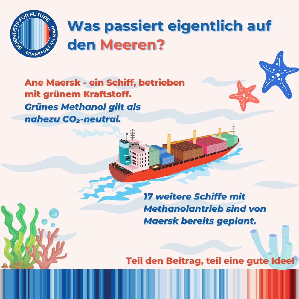 Was passiert eigentlich auf den Meeren? Ane Maersk - ein Schiff, betrieben mit grünem Kraftstoff. Grünes Methanol gilt als nahezu CO₂-neutral. 17 weitere Schiffe mit Methanolantrieb sind von Maersk bereits geplant.