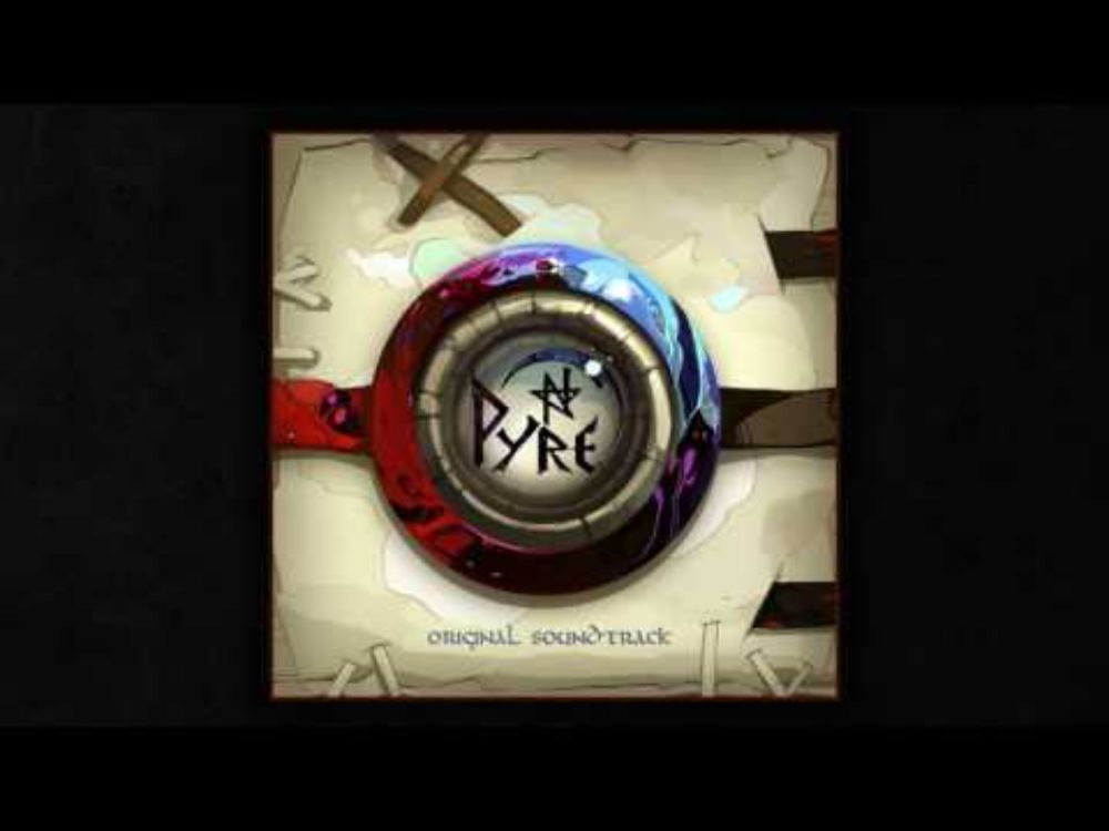 Pyre Original Soundtrack - In the Flame