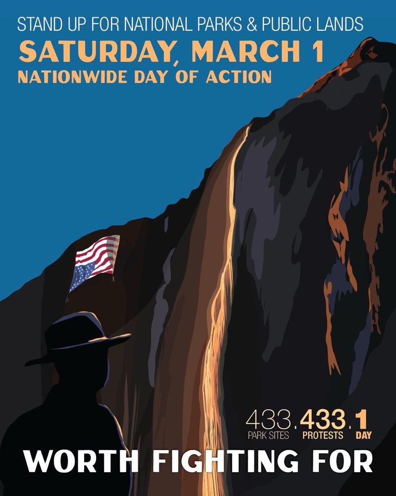 A WPA-style poster in shades of brown, black, tan, and blue shows a park ranger in silhouette looking at Horseshoe Falls at El Capitan in Yosemite National Park – an upside-down American flag hangs from the cliff. Text reads “Stand up for National Parks & Public Lands Saturday, March 1 – Nationwide day of action - @ResistanceRangers” Text at the bottom reads “433 Park Sites, 433 Protests, 1Day – Worth Fighting For”
