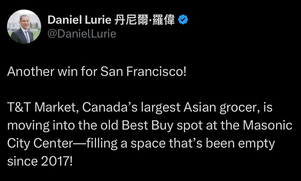 a tweet from Mayor Daniel Lurie of SF announcing that the Asian grocer T&T market is opening a location at Geary and Masonic