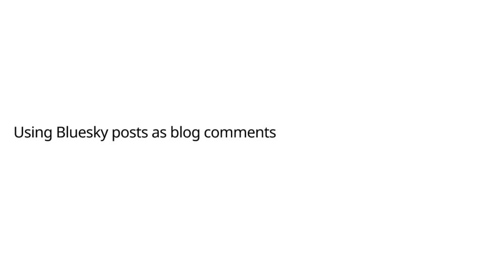 Using Bluesky posts as blog comments
