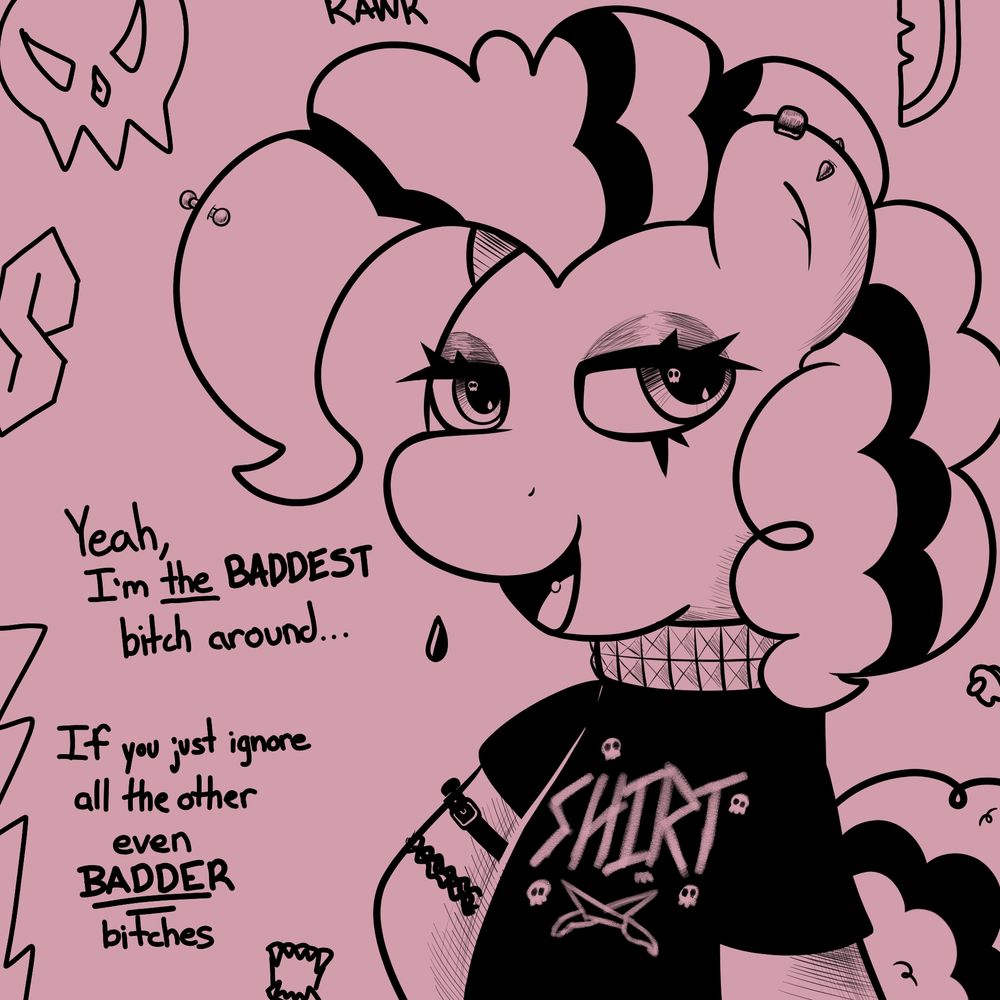 Pinkie declares she's the baddest bitch...if you ignore the other badder bitches 
