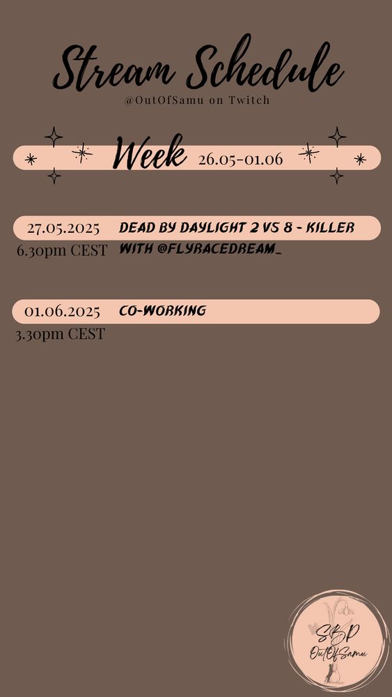 Stream Schedule @OutOfSamu on Twitch
Week 26.05.-01.06.
27.05.2025 Dead by Daylight 2 vs 8 - Killer, 6:30pm CEST with FlyRaceDream_

01.06.2025 Co-Working, 3.30pm CEST