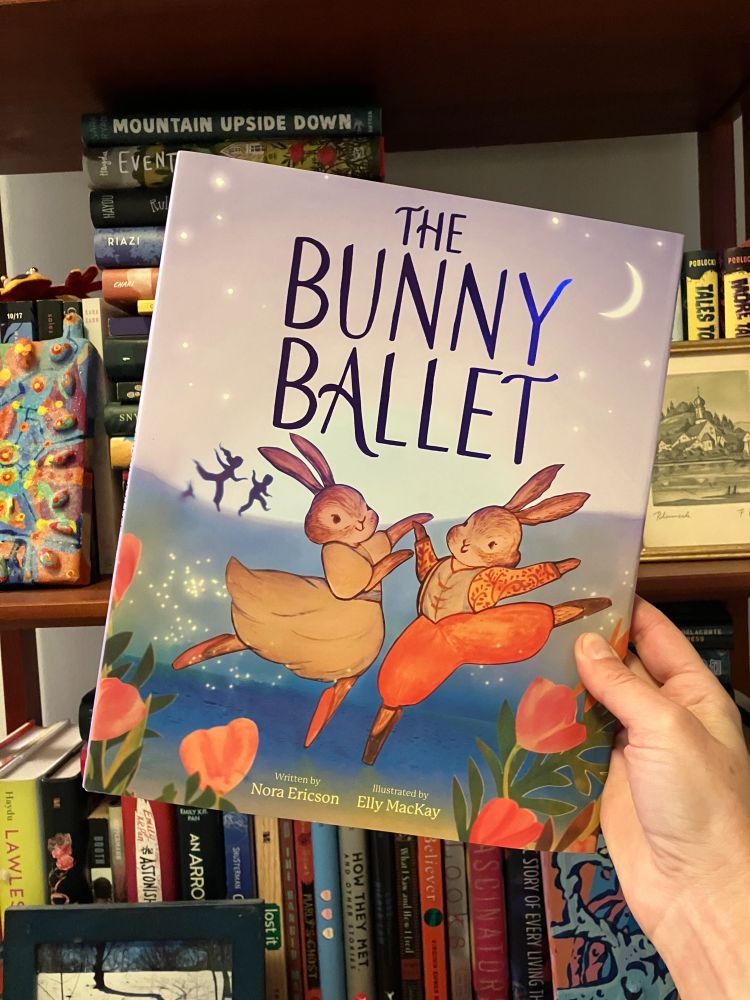 The Bunny Ballet, a picture book written by Nora Ericson, illustrated by Elly MacKay.