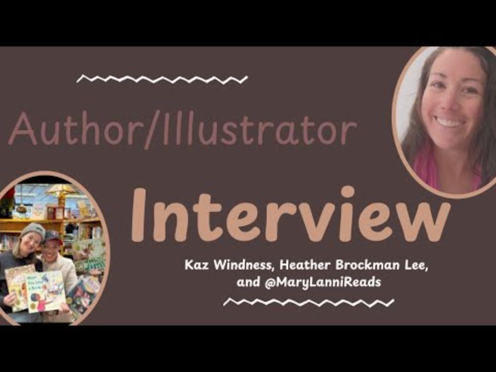 Author/Illustrator Interview: Kaz Windness and Heather Brockman Lee