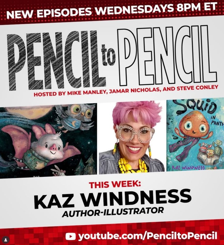 New Episodes Wednesdays 8pm ET Pencil to Pencil hosted by mike manley, jamar nichoals, and steve conley
This week Kaz Windness Author-Illustrator YouTube.com/penciltopencil
Image of illustration of flying cute bat and flying cute owl, image of Kaz, white lady with pink hair, and squid in pants cover with an orange squid wearing striped pants.