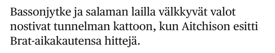 Bassonjytke ja salaman lailla välkkyvät valot nostivat tunnelman kattoon, kun Aitchison esitti Brat-aikakautensa hittejä.