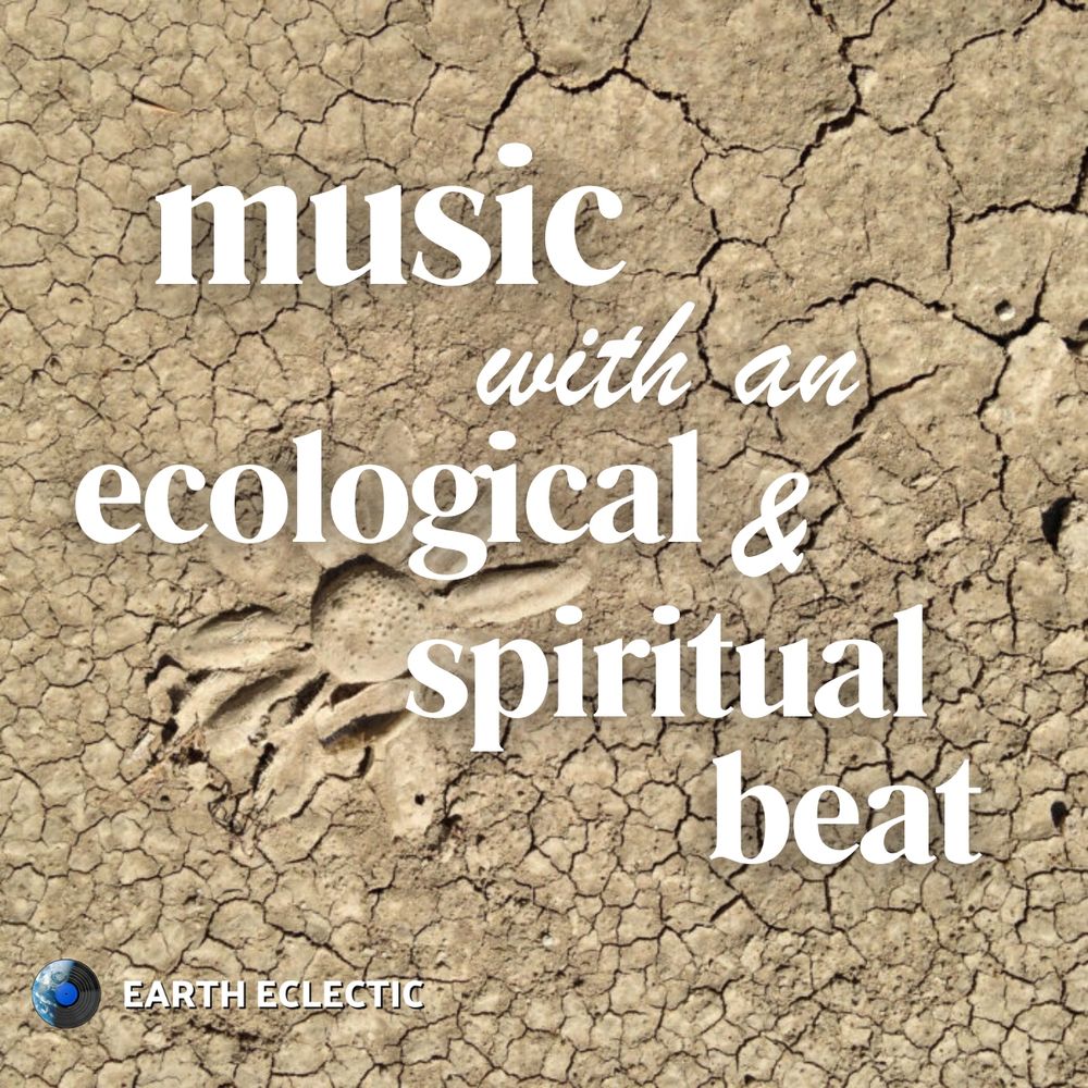 Cracked tan clay earth with a flower imprint and white text overlayed reads "music with an ecological & spiritual beat." The Earth Eclectic logo is in the bottom left corner (white text and the earth as an audio disc). 