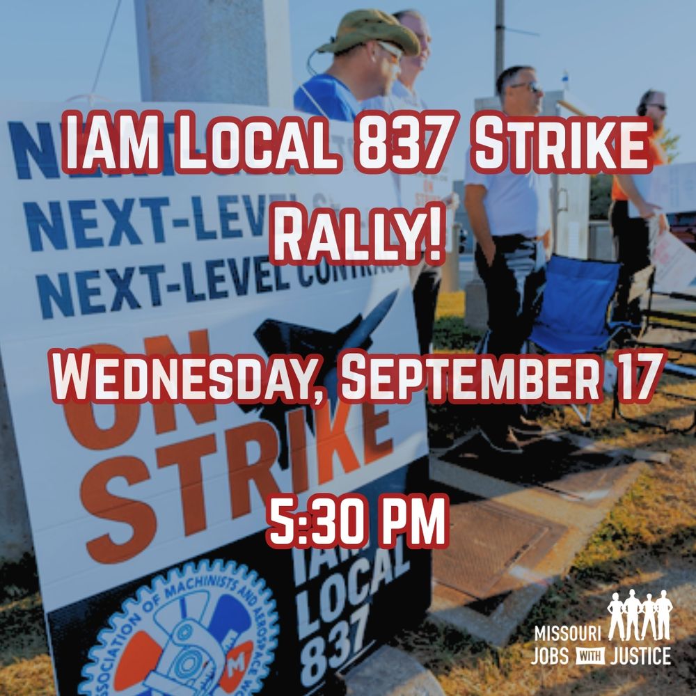 Four workers stand near a large white sign that reads “ON STRIKE” with a jet silhouette and the IAM Local 837 union logo. Bold red text over the image says: “IAM Local 837 Strike Rally! Wednesday, September 17, 5:30 PM.” Missouri Jobs with Justice’s logo is in the bottom right corner.