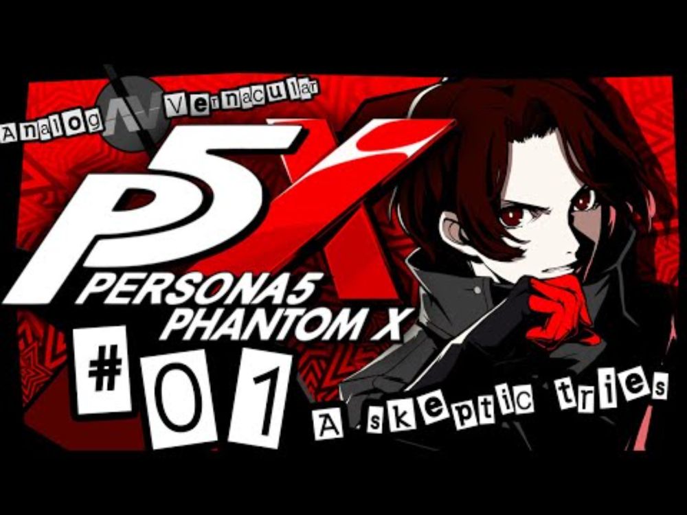 A Skeptic Tries Persona5: The Phantom X | Part 1: Hopes & Desires | PC 4K