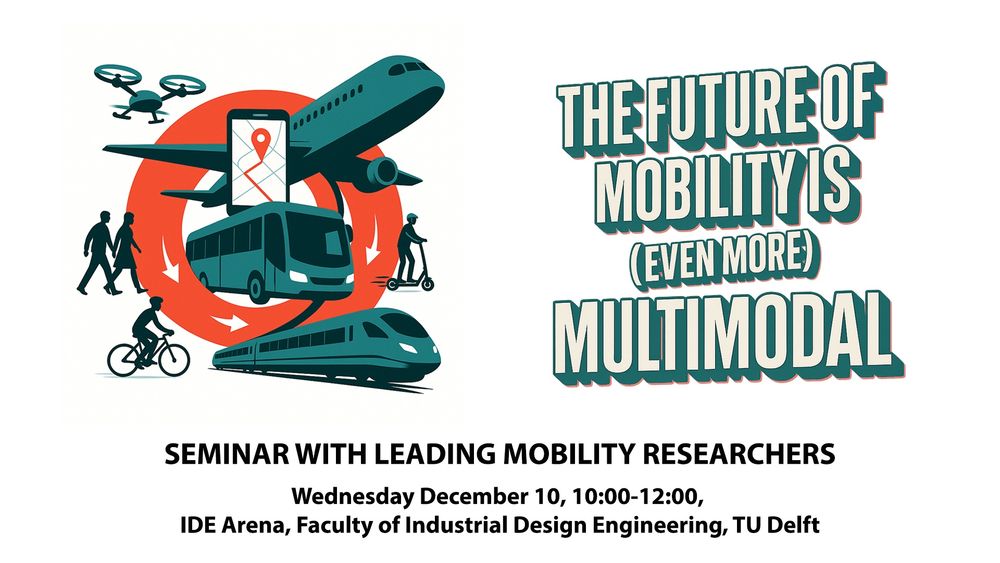 The future of mobility is (even more) multimodal.
Seminar with leading mobility researchers
Wednesday December 10, 10:00-12:00, IDE Arena, Faculty of Industrial Design Engineering, TU Delft