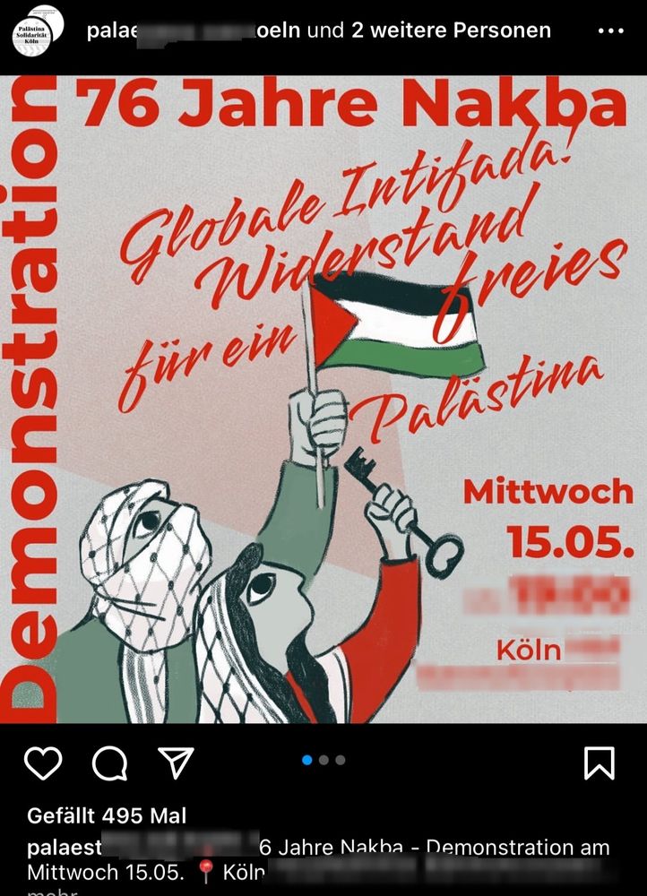 Auf einem Plakat wird gefordert „Globale Intifada! Widerstand für ein freies Palästina!“ am 15. Mai in Köln.

Gefällt 495 Mal

Mittwoch 15.05.  Köln