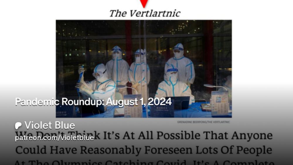 Pandemic Roundup: August 1, 2024 | Violet Blue