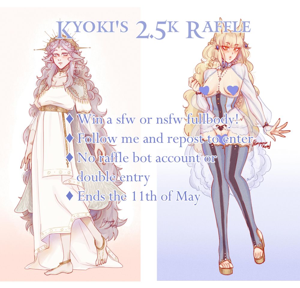 Kyoki's 2.5k raffle sheet displaying two fullbodies

win a sfw or nsfw fullbody / follow me and repost to enter / no raffl bot or double entry / ends the 11th of may