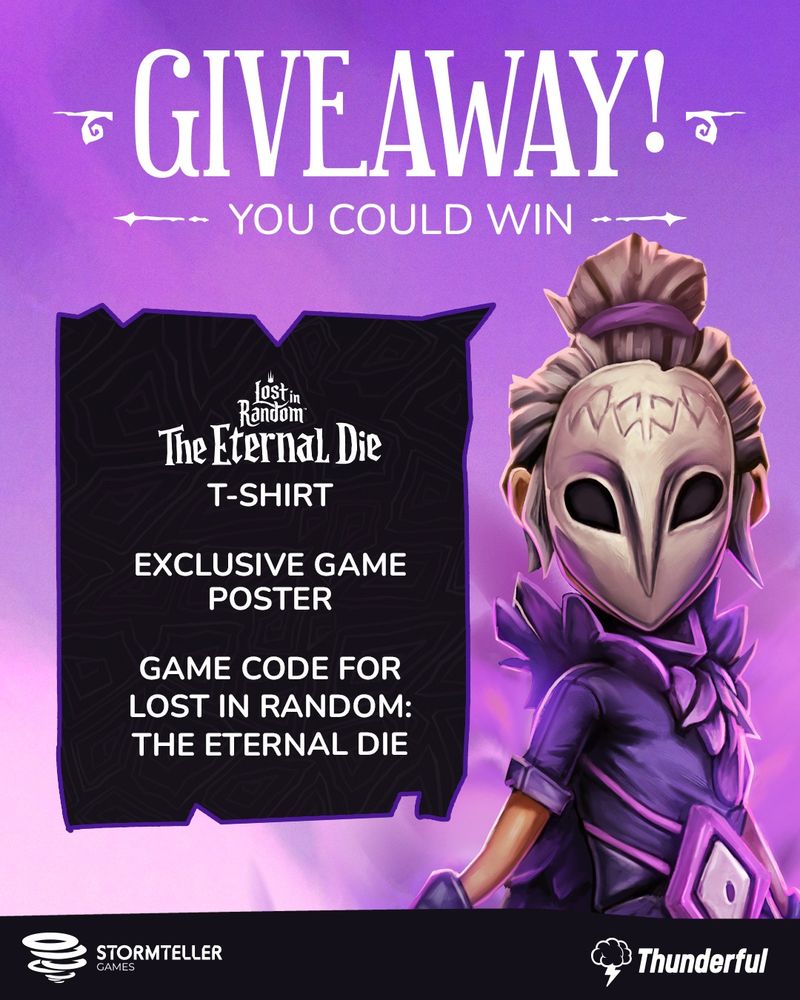 Image of a masked character in purple garments looking into the camera. At the top of the image in gothic white text it says 'Giveaway! You could win'. To the left of the masked figure a black box with white text reads 'Lost in Random: The Eternal Die T-Shirt', 'Exclusive Game Poster', 'Game Code for Lost in Random: The Eternal Die' in clear white text. At the bottom of the image a black bar with the Stormteller Games and Thunderful logos is visible. The background of the image features various shades of pink and purple blended into each other.