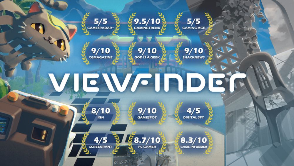 A digital banner for the video game "Viewfinder" showcases various review scores and accolades. The background features a whimsical, colorful landscape with a large, cartoonish cat character on the left and a camera-like device on the right. In the center, the game's title "VIEWFINDER" is prominently displayed in white text. Below the title, there are rows of golden laurel wreaths, each containing a review score and the name of the publication.

From top to bottom, left to right, the scores and publications are:

5/5 GAMESRADAR+

9.5/10 GAMINGTREND

5/5 GAMING AGE

9/10 CGMAGAZINE

9/10 GOD IS A GEEK

9/10 SHACKNEWS

8/10 IGN

9/10 GAMESPOT

4/5 DIGITAL SPY

4/5 SCREENRANT

8.7/10 PC GAMER

8.3/10 GAME INFORMER