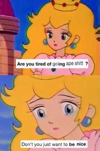 Peach asking “Are you tired of going ape shitt? Don’t you just want to be nice”