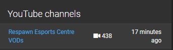 YouTube channels
Respawn Esports Centre VODs 	438 	17 minutes ago