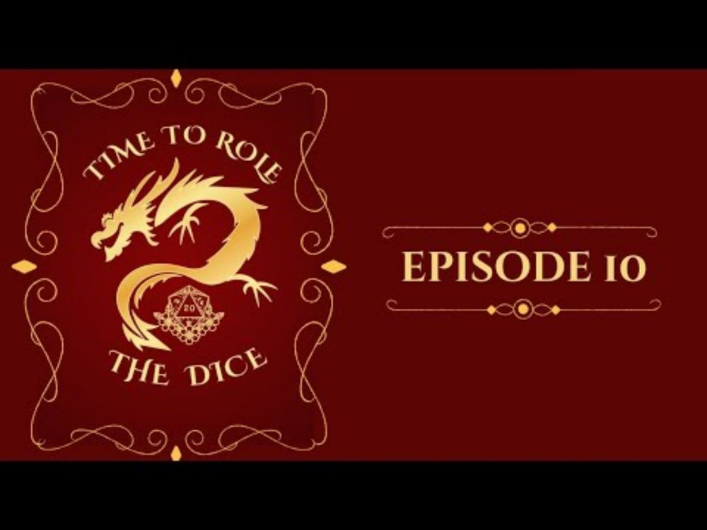 Time to Role the Dice Episode 10