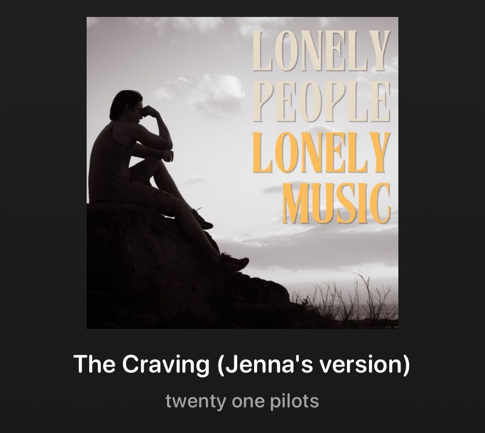 the craving (jenna’s version) album art is sad person sitting on a rock w their hand to their face with ‘lonely people lonely music’ on the opposite side 