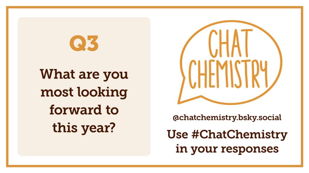 Q3: What are you most looking forward to this year? Use #ChatChemistry in your replies.