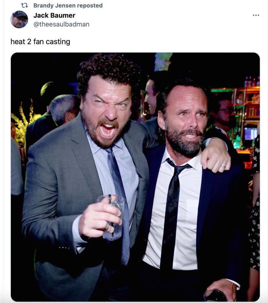 Image of Danny McBride and Walton Goggins killing it with the caption "heat 2 fan casting"