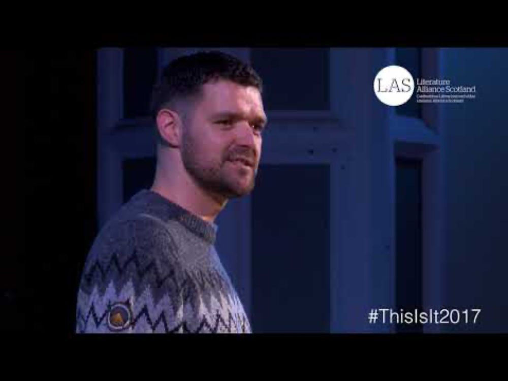#ThisIsIt2017: William Letford performs his poem 'This Is It'