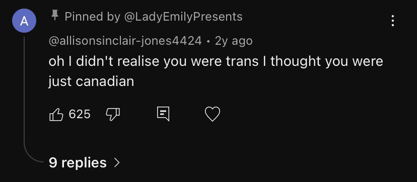 Comment that says, “oh I didn't realise you were trans I thought you were just canadian”
