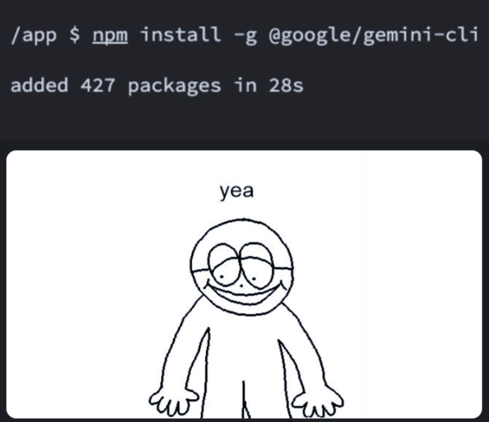 A Gemini CLI installation command `npm install -g @google/gemini-cli` yielding the result "added 427 packages in 28s".

Below a person from the "A True Conversationalist" comic by Mysillycomics is just saying "yea".