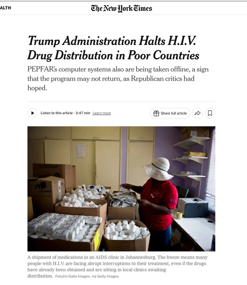 Screenshot of the NYT article title

“Trump Administration Halts H.I.V.
Drug Distribution in Poor Countries PEPFAR's computer systems also are being taken offline, a sign that the program may not return, as Republican critics had hoped”