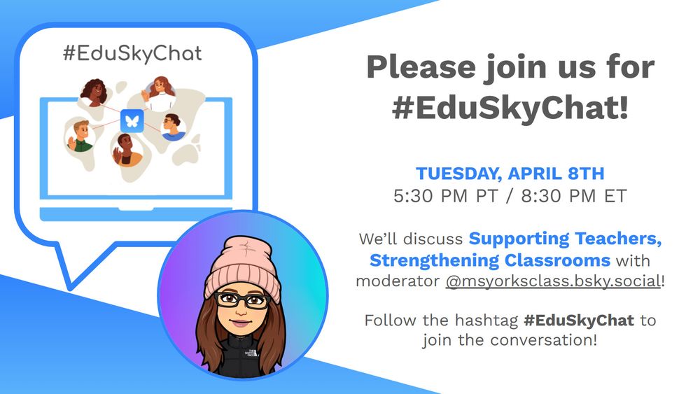 Please join us for #EduSkyChat! TUESDAY, APRIL 8TH 5:30 PM PT / 8:30 PM ET We'll discuss Supporting Teachers, Strengthening Classrooms with moderator @msyorksclass.bsky.social! Follow the hashtag #EduSkyChat to join the conversation!