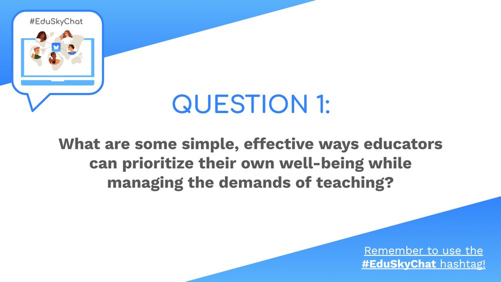 QUESTION 1: What are some simple, effective ways educators can prioritize their own well-being while managing the demands of teaching?