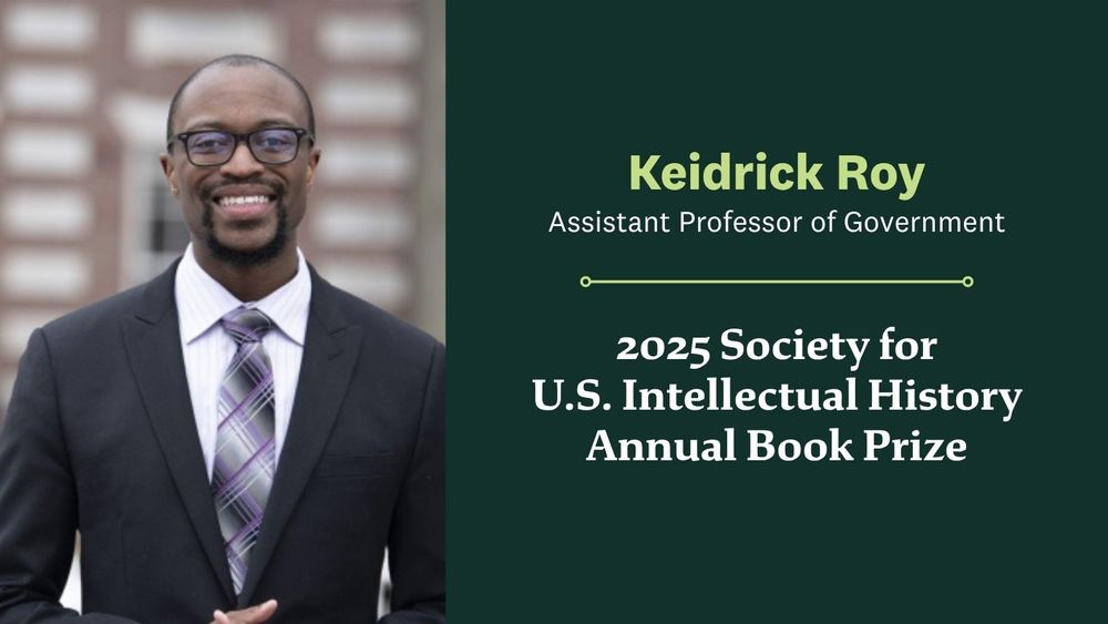 Keidrick Roy with text that reads, "Keidrick Roy, assistant professor of government. 2025 Society for U.S. Intellectual History Annual Book Prize."