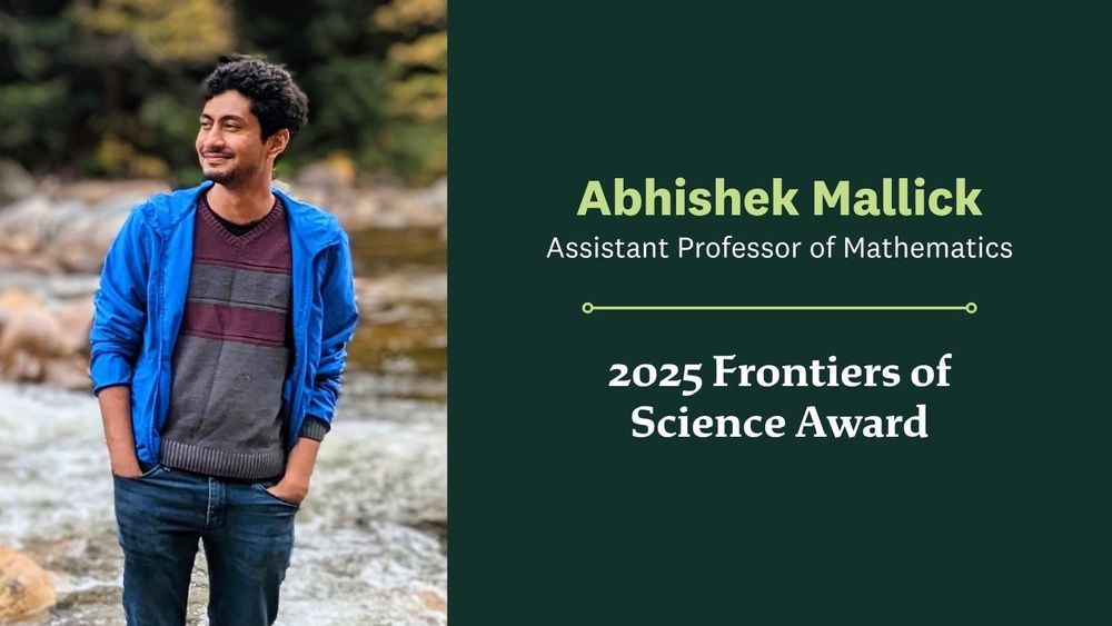 Abhishek Mallick with text that reads, “Abhishek Mallick, assistant professor of mathematics, 2025 Frontiers of Science Award.”