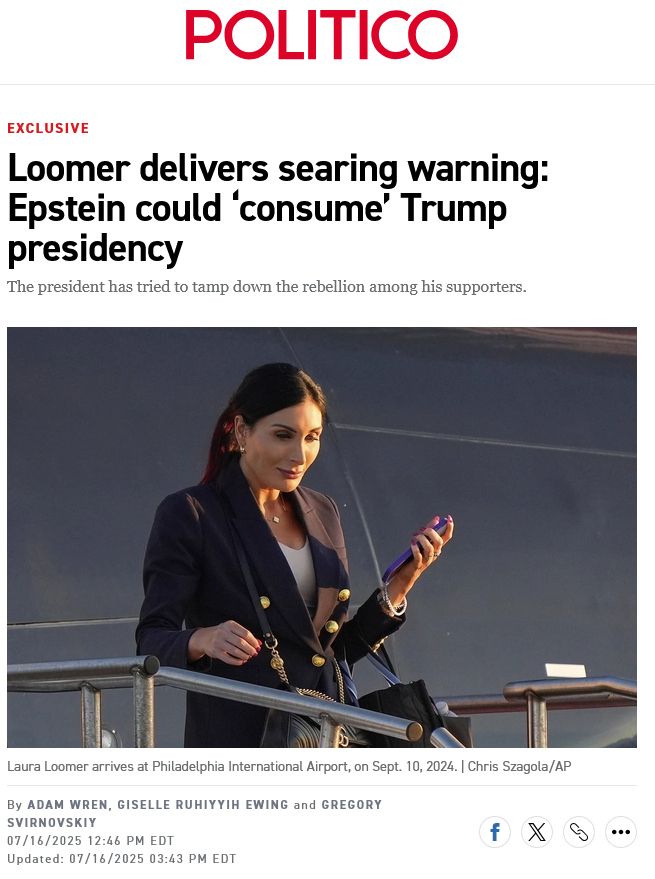 Politico
EXCLUSIVE
Loomer delivers searing warning: Epstein could ‘consume’ Trump presidency

The president has tried to tamp down the rebellion among his supporters.
By Adam Wren, Giselle Ruhiyyih Ewing and Gregory Svirnovskiy