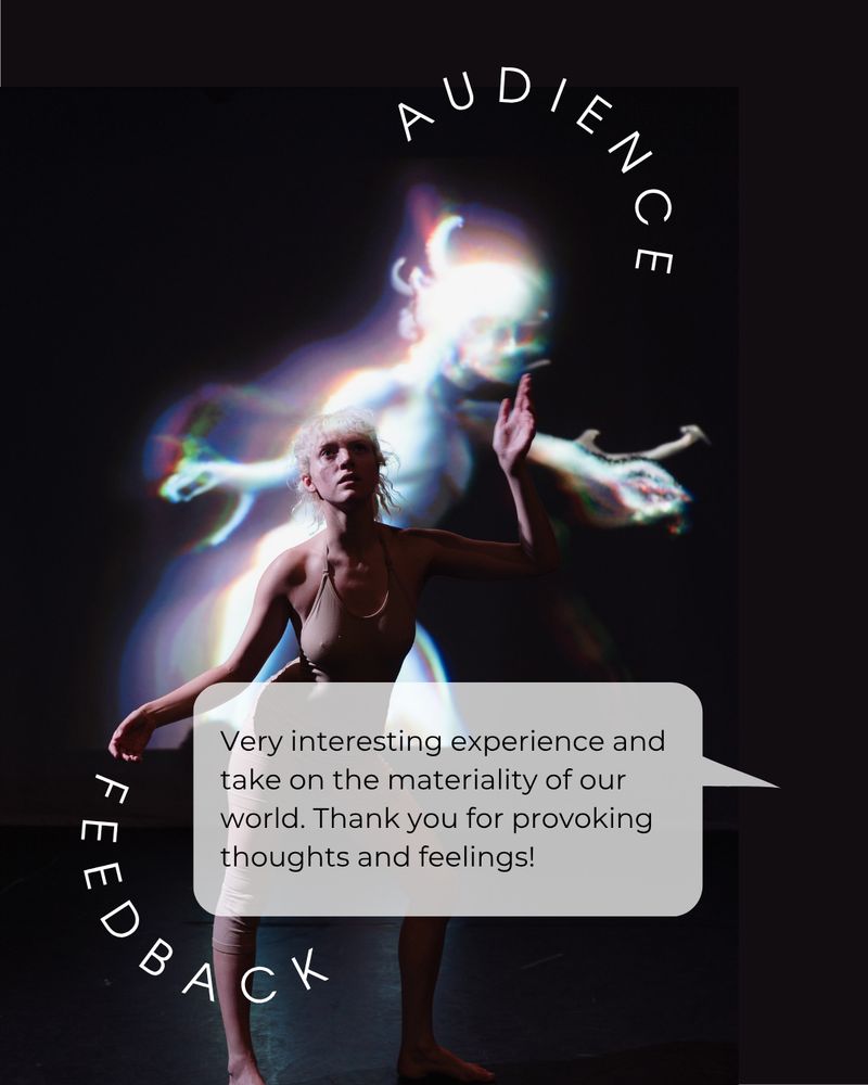 Audience feedback from OOTFest25: very interesting experience and take on the materiality of our world. Thank you for provoking thoughts and feelings!