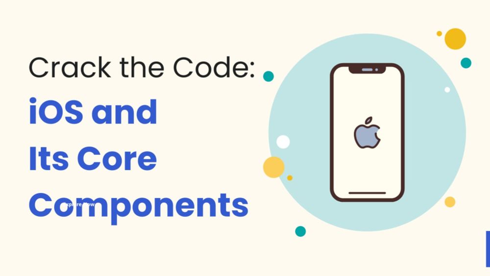 Crack the Code: iOS and Its Core Components