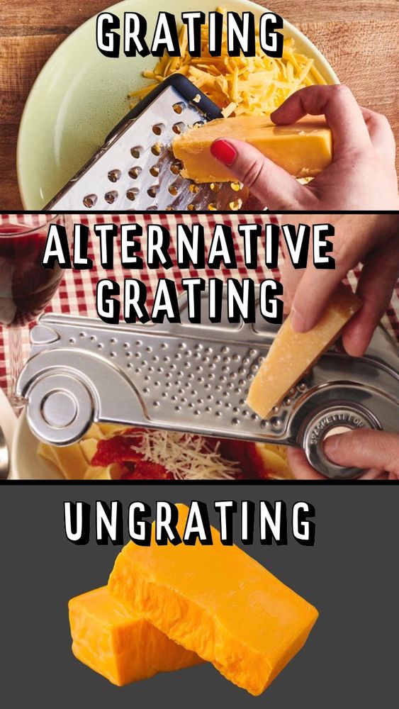 Vertical 3 panel meme: top picture shows a hand grating a piece of cheese on cheese grater with the word "Grating", middle picture shows a hand grating a piece of cheese on a car-shaped cheese grater with the words "Alternative Grating" and bottom picture shows two blocks of uncut cheese with the word "Ungrating"