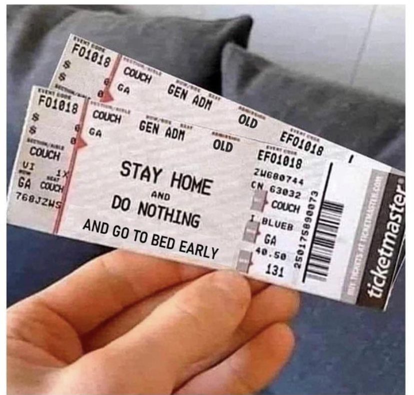 A pair of tickets to “Stay Home and Do Nothing…and go to bed early”