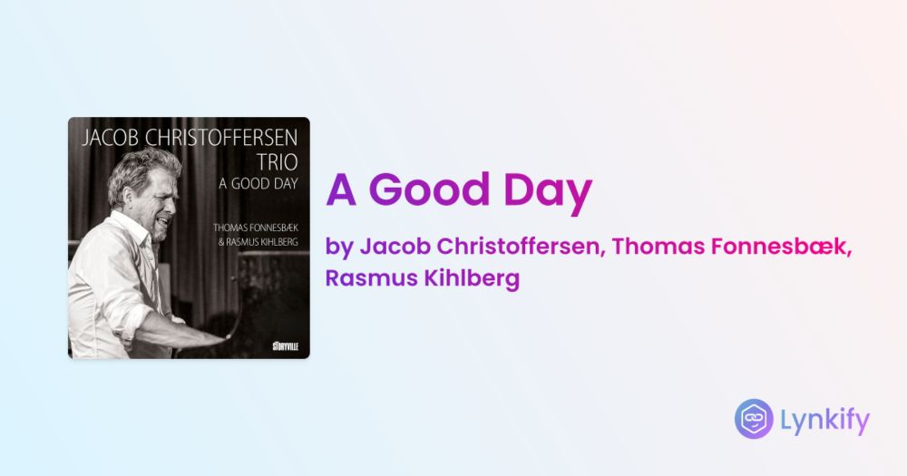 A Good Day by Jacob Christoffersen, Thomas Fonnesbæk, Rasmus Kihlberg