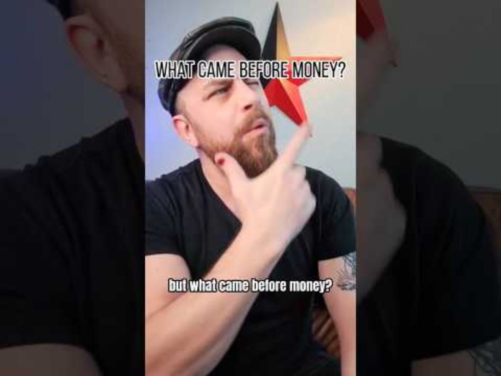 WHAT CAME BEFORE MONEY?