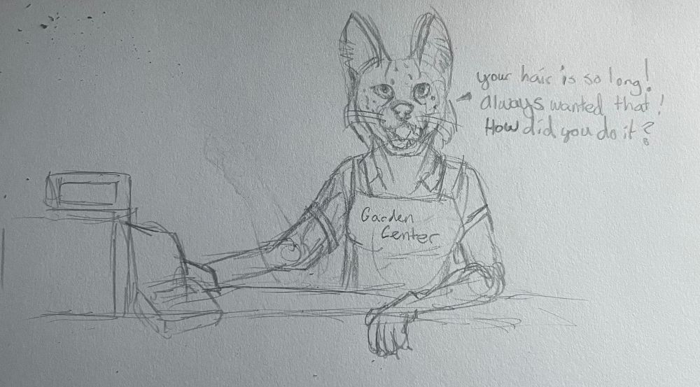 An anthropomorphic serval lady is wearing an apron that says Garden Center. The caption says “Your hair is so long! Always wanted that, how did you do it?”