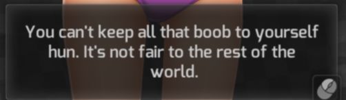 "You can't keep all that boob to yourself hun. It's not fair to the rest of the world."