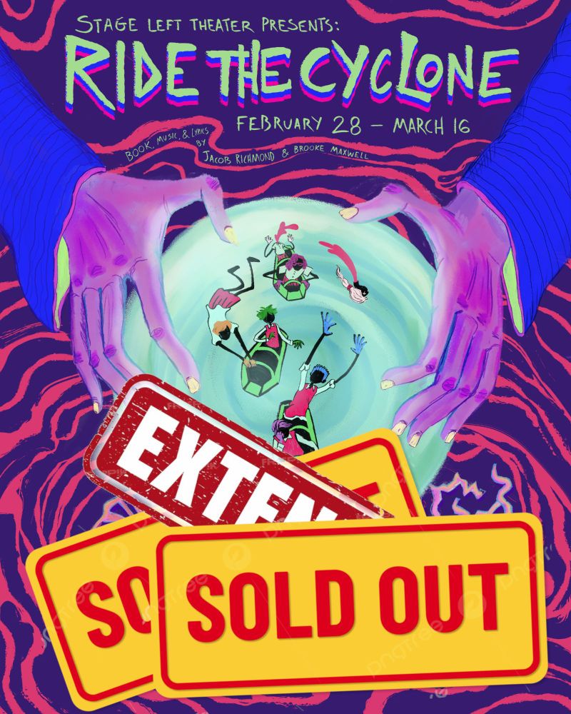 The poster for Stage Left's production of Ride the Cyclone is obscured by three large stickers laid over top of one another the one furthest beneath (obscured)READS "SOLD OUT" in red letters against a yellow background; covering it: "EXTENDED" in white letters on a red background. The top one is another "SOLD OUT" sticker, exactly like the one beneath it, but rotated slightly.